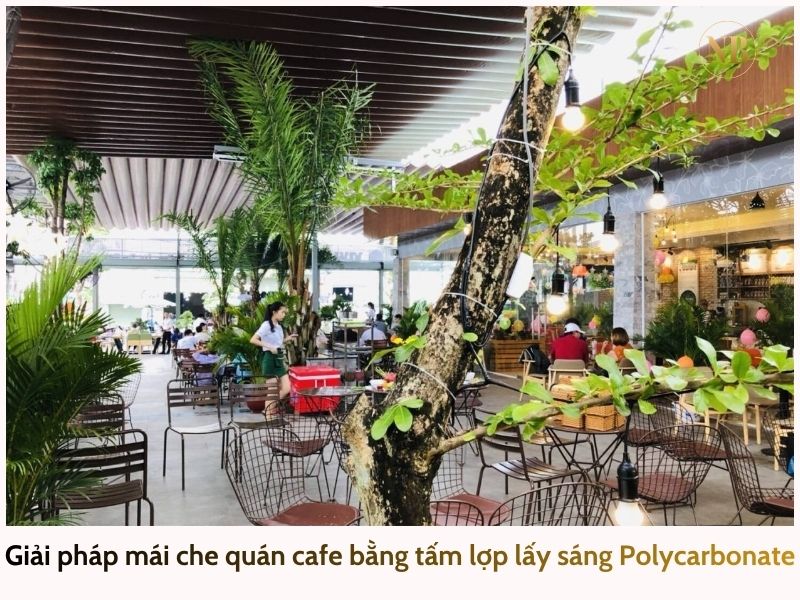 Giải pháp mái che quán cafe bằng tấm lợp lấy sáng Polycarbonate
