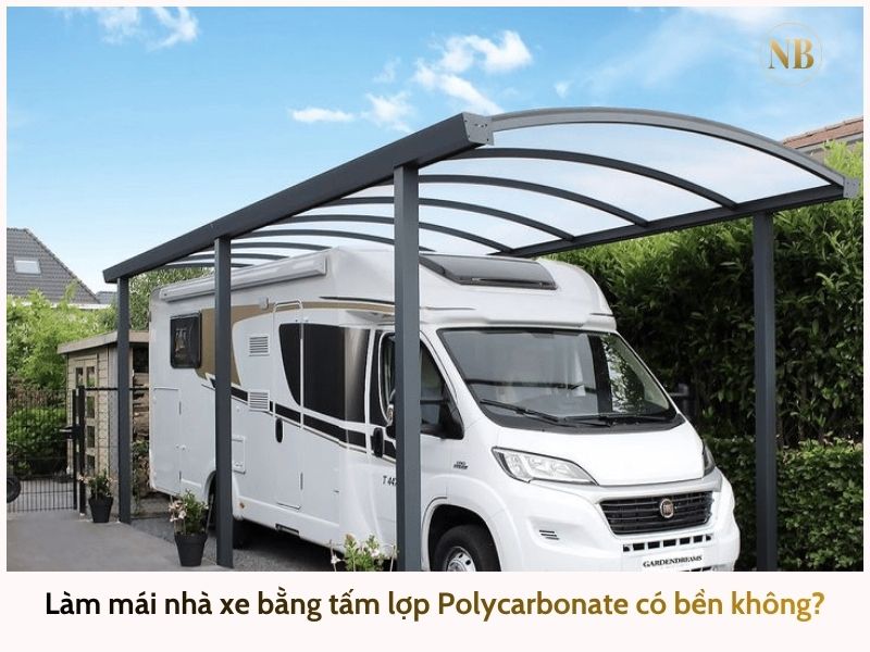 Làm mái nhà xe bằng tấm lợp Polycarbonate có bền không