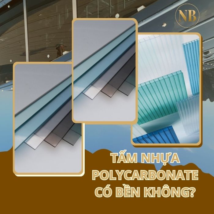Tấm nhựa Polycarbonate có bền không?