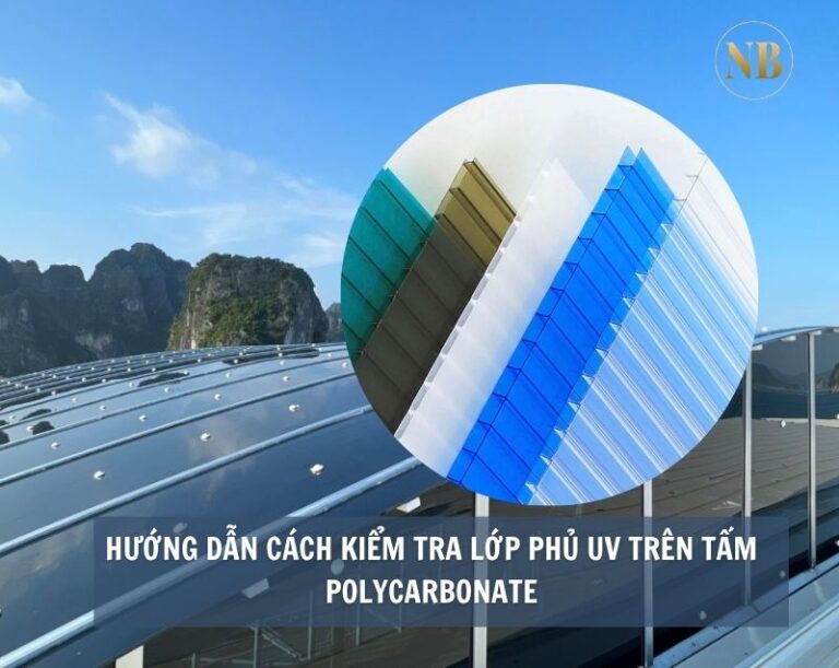 Hướng dẫn cách kiểm tra lớp phủ UV trên tấm Polycarbonate