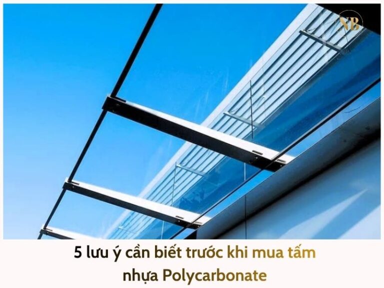 5 lưu ý cần biết trước khi mua tấm nhựa Polycarbonate
