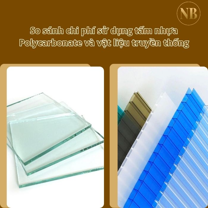 So sánh chi phí sử dụng tấm nhựa Polycarbonate và vật liệu truyền thống